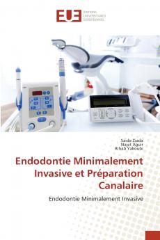 Endodontie Minimalement Invasive et Préparation Canalaire
