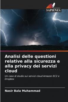 Analisi delle questioni relative alla sicurezza e alla privacy dei servizi cloud
