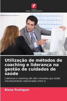 Utilização de métodos de coaching e liderança na gestão de cuidados de saúde
