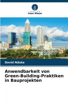 Anwendbarkeit von Green-Building-Praktiken in Bauprojekten