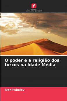 O poder e a religião dos turcos na Idade Média