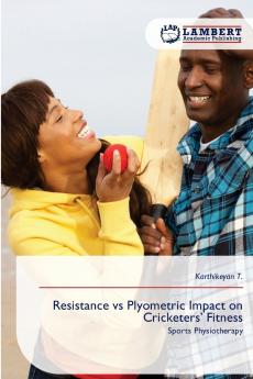 Resistance vs Plyometric Impact on Cricketers' Fitness