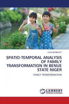SPATIO-TEMPORAL ANALYSIS OF FAMILY TRANSFORMATION IN BENUE STATE NIGER
