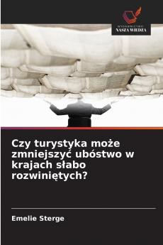 Czy turystyka może zmniejszyć ubóstwo w krajach słabo rozwiniętych?