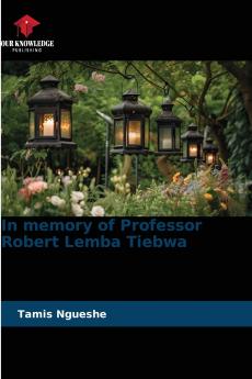 In memory of Professor Robert Lemba Tiebwa