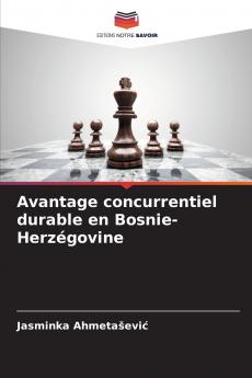 Avantage concurrentiel durable en Bosnie-Herzégovine