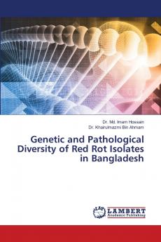 Genetic and Pathological Diversity of Red Rot Isolates in Bangladesh
