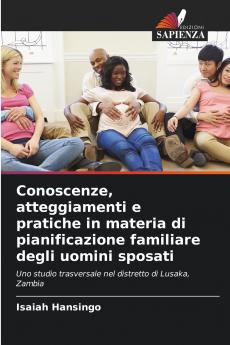 Conoscenze atteggiamenti e pratiche in materia di pianificazione familiare degli uomini sposati