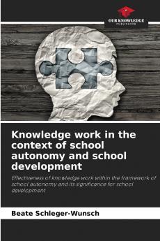 Knowledge work in the context of school autonomy and school development