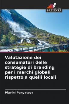 Valutazione dei consumatori delle strategie di branding per i marchi globali rispetto a quelli locali