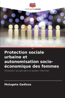 Protection sociale urbaine et autonomisation socio-économique des femmes