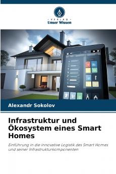 Infrastruktur und Ökosystem eines Smart Homes