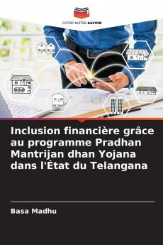 Inclusion financière grâce au programme Pradhan Mantrijan dhan Yojana dans l'État du Telangana
