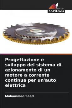 Progettazione e sviluppo del sistema di azionamento di un motore a corrente continua per un'auto elettrica