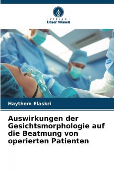 Auswirkungen der Gesichtsmorphologie auf die Beatmung von operierten Patienten