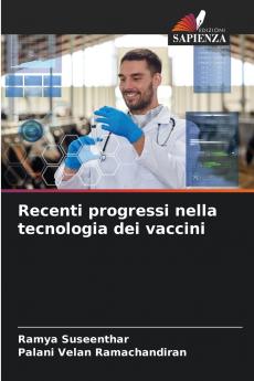 Recenti progressi nella tecnologia dei vaccini
