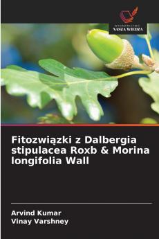 Fitozwiązki z Dalbergia stipulacea Roxb & Morina longifolia Wall