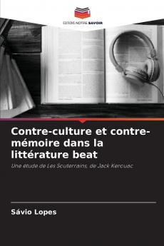 Contre-culture et contre-mémoire dans la littérature beat
