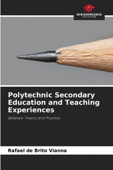 Polytechnic Secondary Education and Teaching Experiences