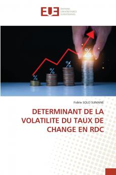 DETERMINANT DE LA VOLATILITE DU TAUX DE CHANGE EN RDC