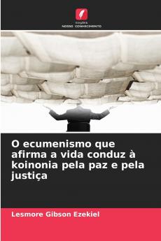 O ecumenismo que afirma a vida conduz à koinonia pela paz e pela justiça