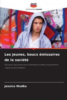 Les jeunes boucs émissaires de la société