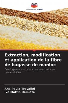 Extraction modification et application de la fibre de bagasse de manioc