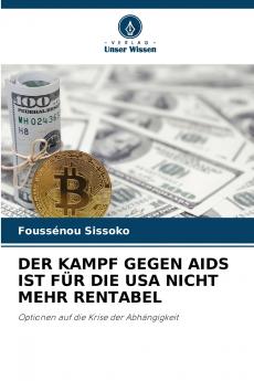 DER KAMPF GEGEN AIDS IST FÜR DIE USA NICHT MEHR RENTABEL