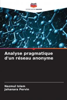 Analyse pragmatique d'un réseau anonyme
