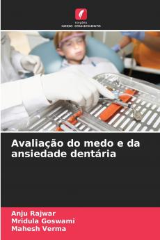 Avaliação do medo e da ansiedade dentária