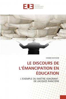 LE DISCOURS DE L'ÉMANCIPATION EN ÉDUCATION