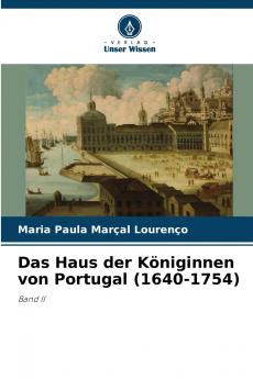 Das Haus der Königinnen von Portugal (1640-1754)