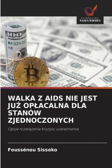 WALKA Z AIDS NIE JEST JUŻ OPŁACALNA DLA STANÓW ZJEDNOCZONYCH