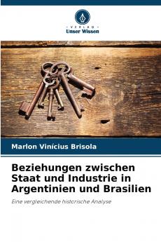 Beziehungen zwischen Staat und Industrie in Argentinien und Brasilien