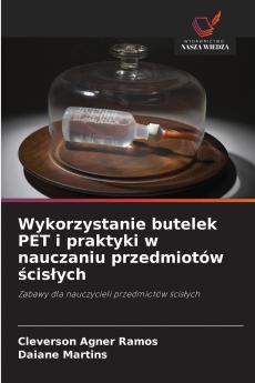 Wykorzystanie butelek PET i praktyki w nauczaniu przedmiotów ścisłych