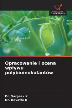 Opracowanie i ocena wpływu polybioinokulantów