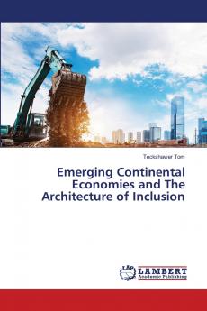 Emerging Continental Economies and The Architecture of Inclusion