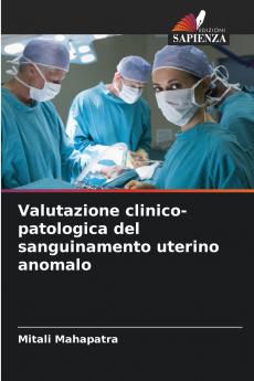 Valutazione clinico-patologica del sanguinamento uterino anomalo