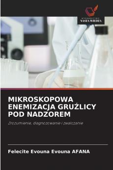 MIKROSKOPOWA ENEMIZACJA GRUŹLICY POD NADZOREM