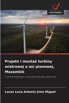 Projekt i montaż turbiny wiatrowej o osi pionowej Mozambik