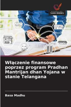 Włączenie finansowe poprzez program Pradhan Mantrijan dhan Yojana w stanie Telangana