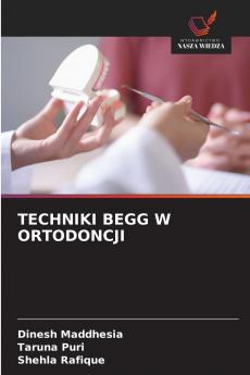 TECHNIKI BEGG W ORTODONCJI