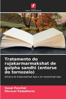 Tratamento do rujakarmarmakshat de gulpha sandhi (entorse do tornozelo)