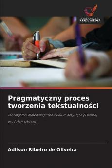 Pragmatyczny proces tworzenia tekstualności
