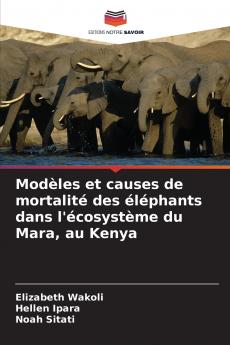 Modèles et causes de mortalité des éléphants dans l'écosystème du Mara au Kenya