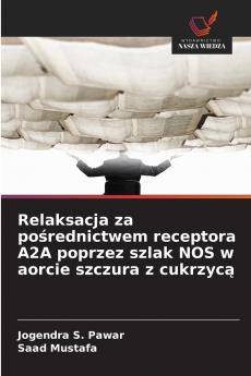 Relaksacja za pośrednictwem receptora A2A poprzez szlak NOS w aorcie szczura z cukrzycą