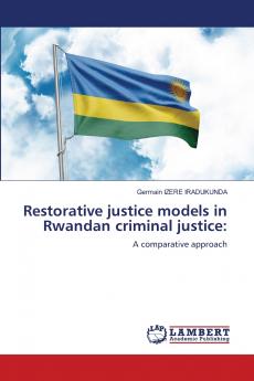 Restorative justice models in Rwandan criminal justice