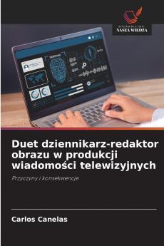 Duet dziennikarz-redaktor obrazu w produkcji wiadomości telewizyjnych