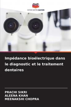 Impédance bioélectrique dans le diagnostic et le traitement dentaires