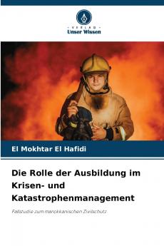 Die Rolle der Ausbildung im Krisen- und Katastrophenmanagement
